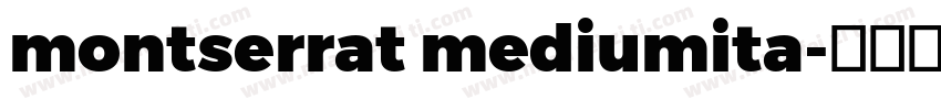 montserrat mediumita字体转换